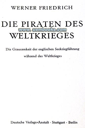 Die Piraten des Weltkrieges: die Grausamkeit der englischen Seekriegfhrung whrend desWeltkrieges