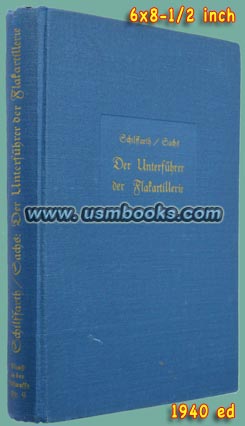 Der Unterführer der Flak Artillerie Handbuch für Offiziere, Unteroffiziere und deren Anwärter im Aktieven Dienst und im Beurlaubtenstand